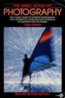 The Basic Book of Photography: Second Revised Edition (Plume) - Paperback - GOOD