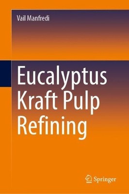 Eucalyptus Kraft Pulp Refining by Vail Manfredi
