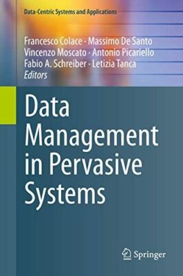 Data Management in Pervasive Systems (Data-Centric Systems and