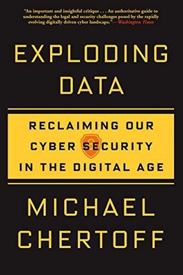 Exploding Data: Reclaiming Our Cybe..., Chertoff, Micha