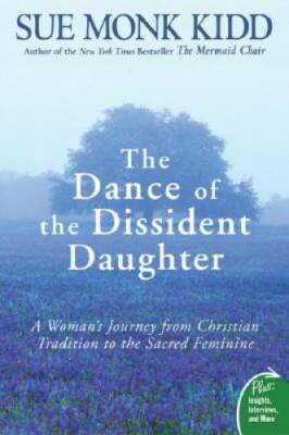 The Dance of the Dissident Daughter: A Woman's Journey from Christian Tra - GOOD