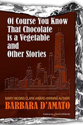 Of Course You Know That Chocolate is a Vegetable and Other Stories, D'Amato-,