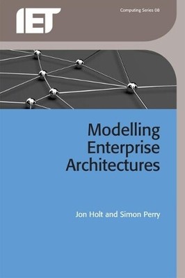 Jon Holt Simon Perry Modelling Enterprise Architectures (Paperback)