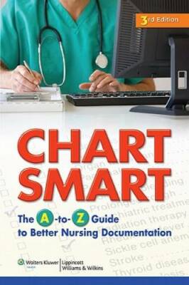 Chart Smart: The A-to-Z Guide to Better Nursing Documentation - Paperback - GOOD