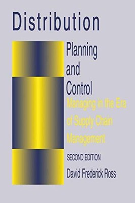 DISTRIBUTION PLANNING AND CONTROL: MANAGING IN THE ERA OF By David VG