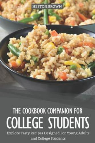 Cookbook Companion for College Students : Explore Tasty Recipes ...