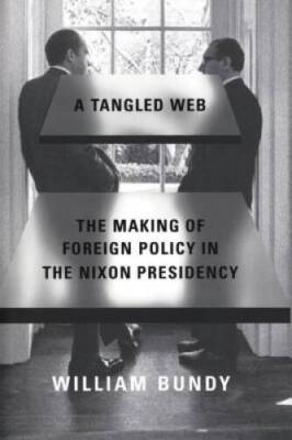 Tangled Web: The Making of Foreign Policy in the Nixon Presidency - GOOD