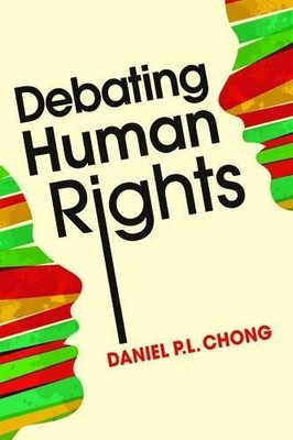 DEBATING HUMAN RIGHTS By Daniel P L Chong **Mint Condition**