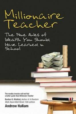 Millionaire Teacher: The Nine Rules of Wealth You Should Have Learned in - GOOD