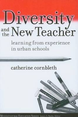 Diversity and the New Teacher: Learning from Experience in Urban Schools  - GOOD
