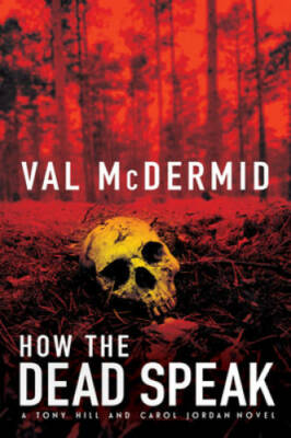 How The Dead Speak - Hardcover By McDermid, Val - GOOD