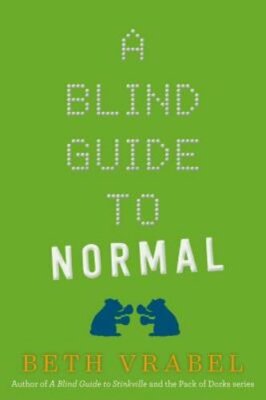 A Blind Guide to Normal by Beth Vrabel: New