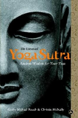 The Essential Yoga Sutra: Ancient Wisdom for Your Yoga by Geshe Michael Roach