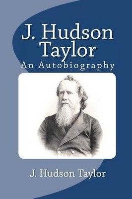 J Hudson Taylor J. Hudson Taylor (Paperback)