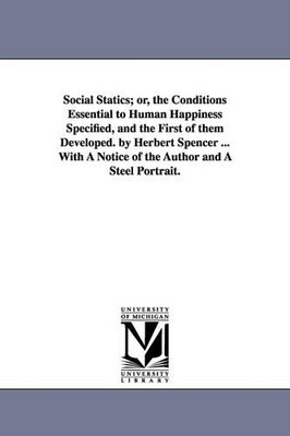 Herbert Spencer Social Statics; or, the Conditions Essen (Paperback) (UK IMPORT)
