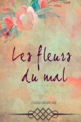 Les Fleurs Du Mal, Paperback by Baudelaire, Charles, Brand New, Free shipping...