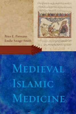 Medieval Islamic Medicine by Peter E Pormann: Used