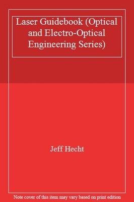 The Laser Guidebook (Optical and Electro-Optical Engineering Ser