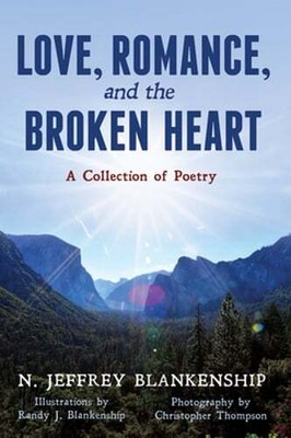 Love, Romance, and the Broken Heart: A Collection of Poetry by Blankenship: New
