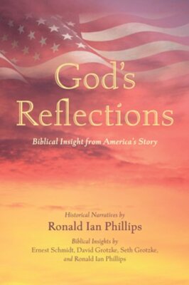 God's Reflections by Ronald Ian Phillips: New