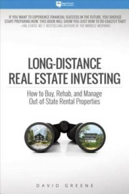 Long-Distance Real Estate Investing: How to Buy, Rehab, and Manage O - VERY GOOD