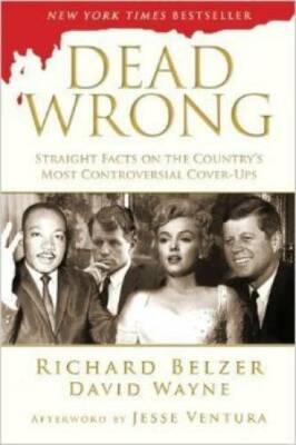 Dead Wrong: Straight Facts on the Country's Most Controversial Cover-ups - GOOD