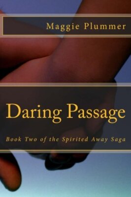 Daring Passage: Book Two of the Spirited Away Saga: Volume 2 9781503046764 New-