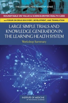 LARGE SIMPLE TRIALS AND KNOWLEDGE GENERATION IN A LEARNING By Institute Of