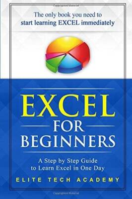 Excel 2016 for Beginners: A Step by Step Guide to Learn Exce - VERY GOOD