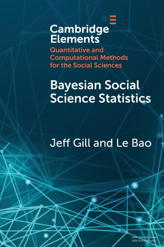 Bayesian Social Science Statistics: From The Very Beginning (Elements In