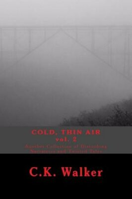 Cold, Thin Air Volume #2 by C K Walker: New