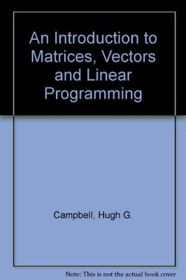AN INTRODUCTION TO MATRICES, VECTORS, AND LINEAR By Hugh G. Campbell - Hardcover