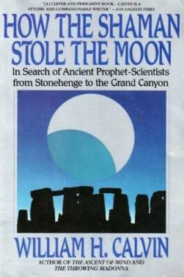 How the Shaman Stole the Moon - Paperback By Calvin, William - GOOD