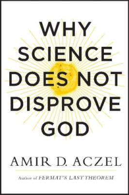 Why Science Does Not Disprove God - 006223059X, hardcover, Amir Aczel