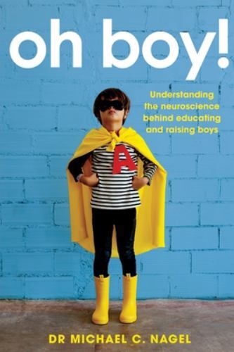 Oh Boy! : Understanding the Neuroscience Behind Educating and Raising ...