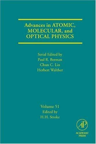 Advances in Atomic, Molecular, and Optical Physics Ser.: Advances in ...