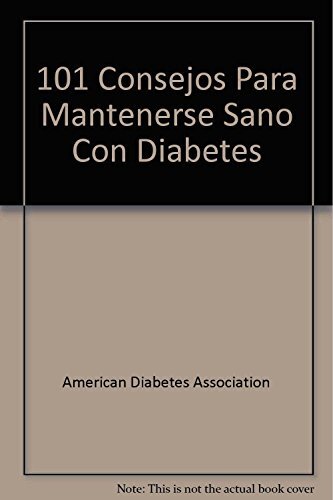 101 Consejors Para Mantenerse Sano Diabetes/ 101 Advice To Maintain Yourself Hea