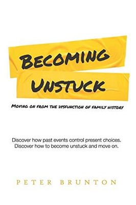 Becoming Unstuck: Moving on from the..., Brunton, Peter