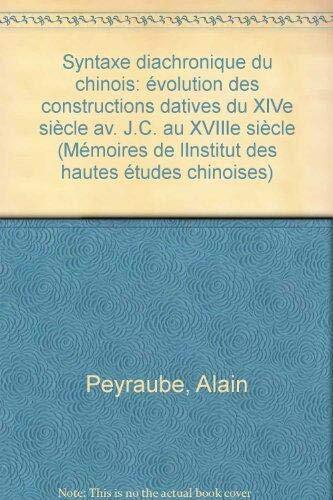 Syntaxe Diachronique Du Chinois - Evolution Des Constructions Datives Du Xive Si