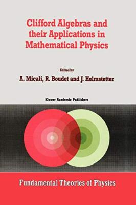 Clifford Algebras and their Applications in Mathematical Physics               