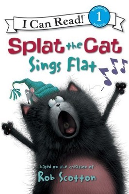 Splat the Cat: Splat the Cat Sings Flat (I Can Read Level 1) by Scotton, Rob