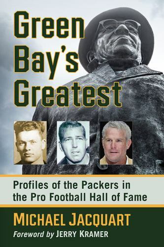 Green Bay's Greatest : Profiles of the Packers in the Pro Football Hall ...
