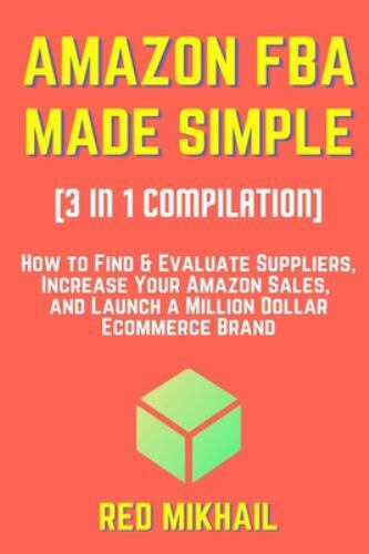 AMAZON FBA MADE SIMPLE [3 in 1 Compilation] : How to Find & Evaluate ...