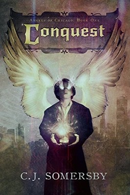 Conquest: Volume 1 (The Angels of Chi..., Somersby, C J