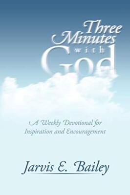 Three Minutes with God: A Weekly Devotional for Inspiration and Encouragement  