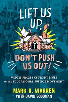 Lift Us Up, Dont Push Us Out: Voices from the Front Lines of the Educat - GOOD
