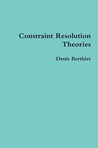 Constraint Resolution Theories, Denis Berthier