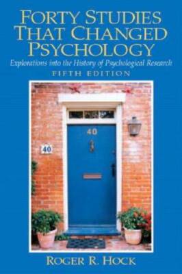 Forty Studies that Changed Psychology: Explorations into the History of P - GOOD
