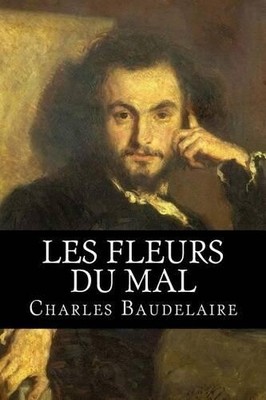 Charles Baudelaire Les Fleurs du Mal (Paperback)