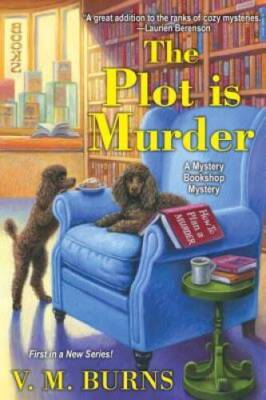 The Plot Is Murder (Mystery Bookshop) - Paperback By Burns, V.M. - GOOD